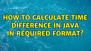 How to calculate time difference in java in required format