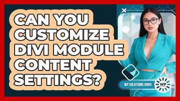 Can You Customize Divi Module Content Settings?