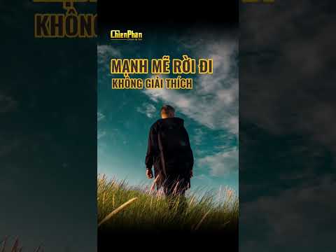 Mạnh mẽ rời đi... không giải thích#baihoccuocsong #trietlysong #tuduytichcuc #caunoihay