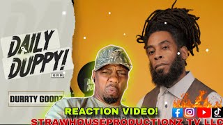 DURRTY GOODZ "DAILY DUPPY" (OFFICIAL VIDEO) REACTION! @durrtygoodzfm7220  @taureanbrogdon #reaction 