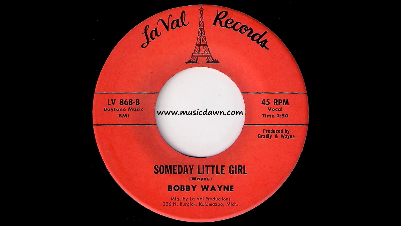 Bobby Wayne - Someday Little Girl [La Val] 1972 Deep Soul 45