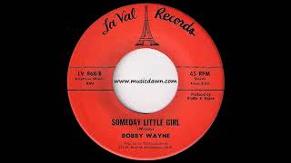 Bobby Wayne - Someday Little Girl [La Val] 1972 Deep Soul 45