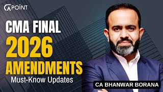 CMA Final 2026 Amendments | Must-Know Updates by CA Bhanwar Borana