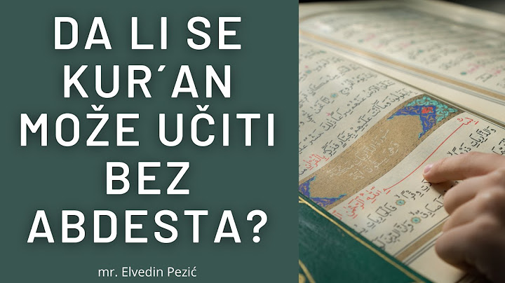 Da li se Kur´an može učiti bez abdesta? - mr. Elvedin Pezić