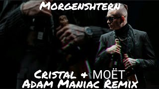 MORGENSHTERN - Cristal & МОЁТ (Adam Maniac Remix)