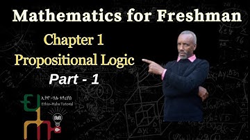 Mathematics Chapter 1 | Part 1: Propositional Logic and Set Theory | Freshman