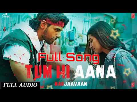 tum-hi-aana-full-song-jubin-nautiyal