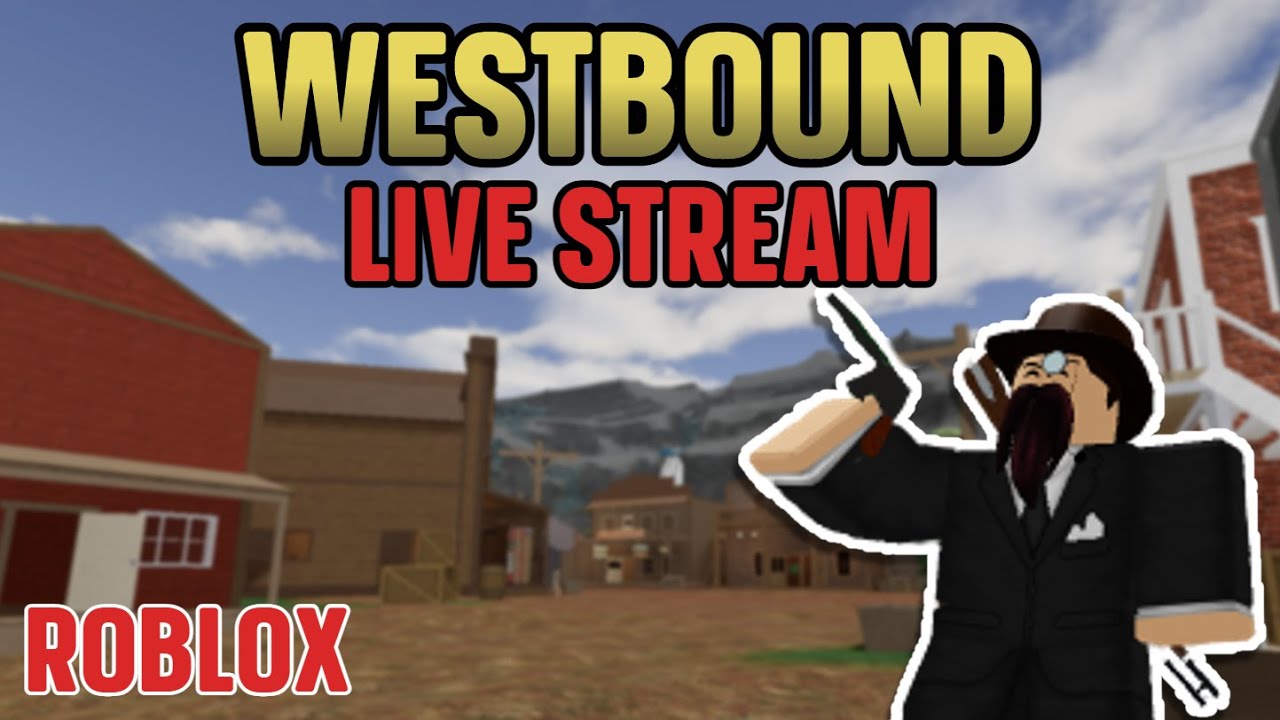 Westbound Live Stream Roblox YouTube 