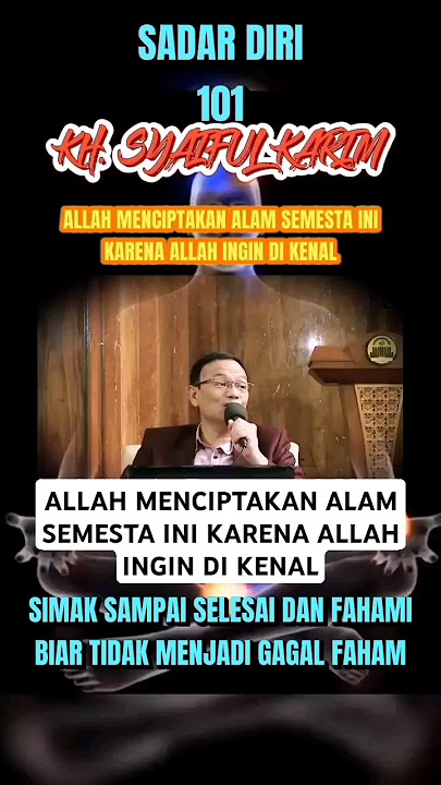 ALLAH MENCIPTAKAN ALLAM SEMESTA INI KARENA RINDU INGIN DI KENAL/KH.Syaiful Karim