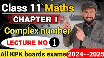 Class 11 Maths || Chapter no 1 || Complex number Full chapter explanation | kpk boards exams 2025