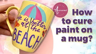 How to paint a mug with acrylic paint pens. How to cure acrylic paint on ceramic.