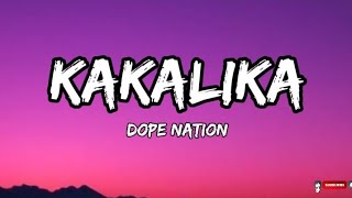 Dope Nation - Kakalika (Lyrics)