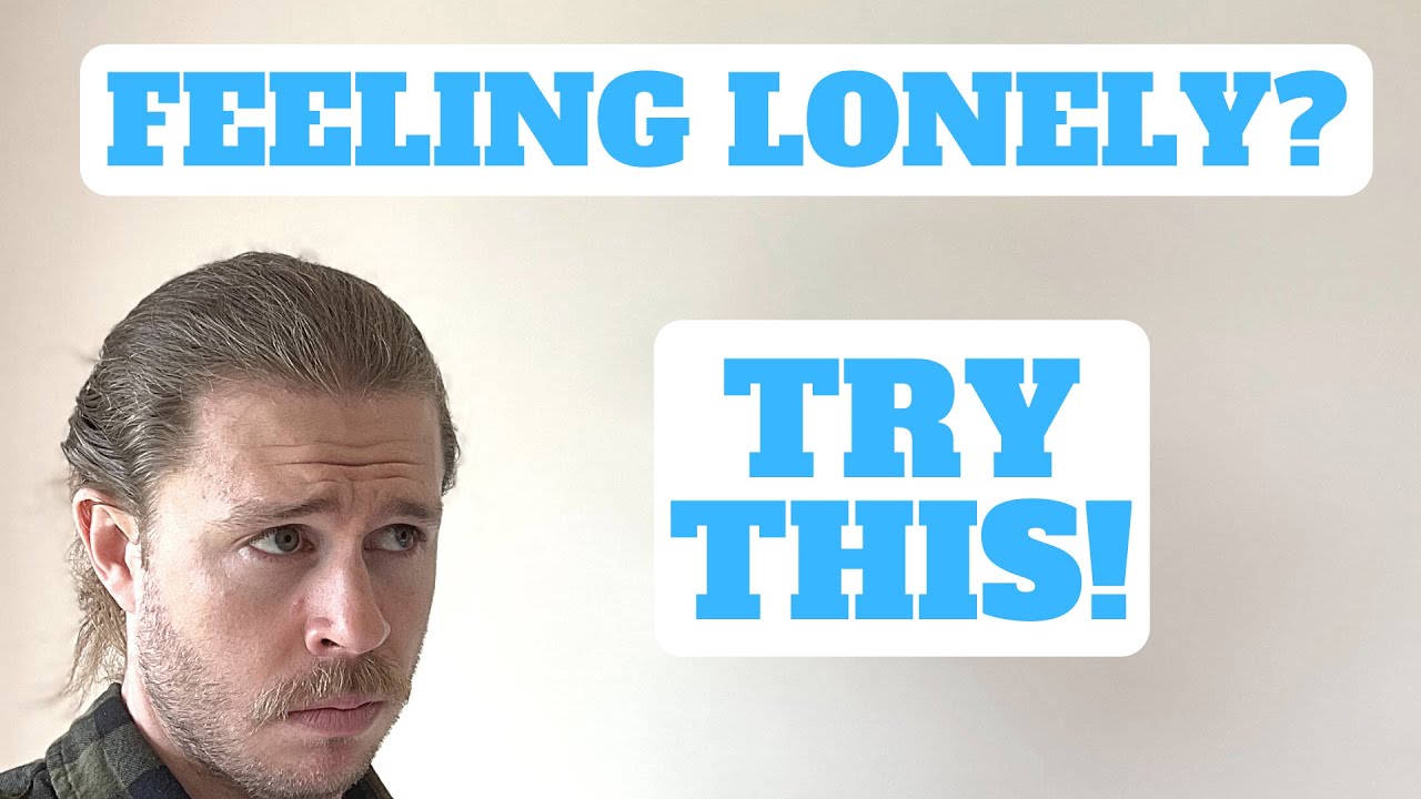 6 Ways To Treat Loneliness 