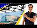 Start Business in Dubai, Business setup in Dubai, LLC Company cost in Dubai