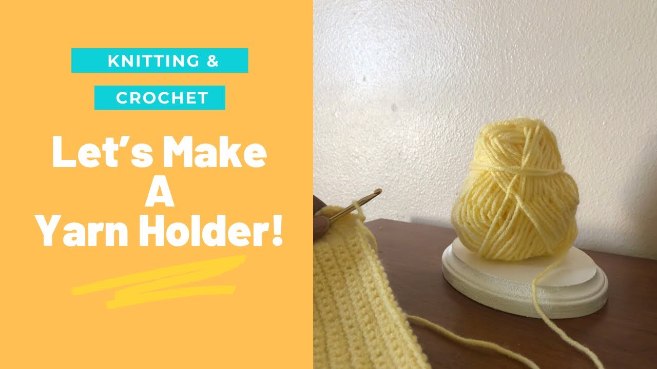Making A Yarn Holder For $6!