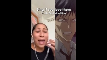 sing if you love them||fruits basket||#fruitbasket