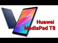 Huawei MediaPad T8》Budget Tablet》Full Specs & Price