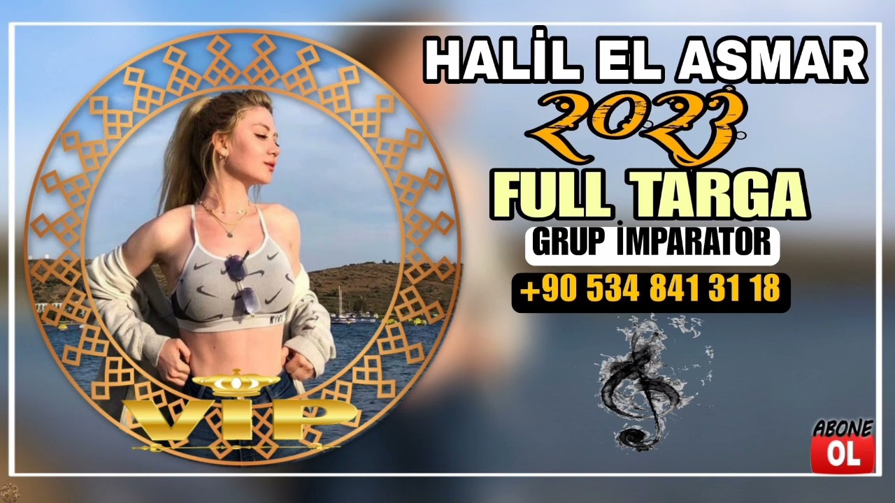 HALİL EL ASMAR - ( FULL TARGA ) 2023 🔥📍