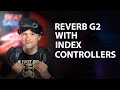 HOW TO USE THE HP REVERB G2 WITH INDEX CONTROLLERS - It's SO Simple! The MRTV Tutorial!