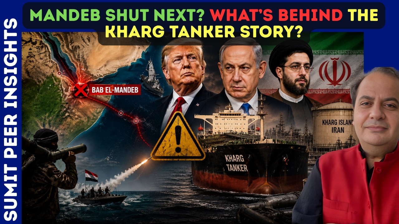 Mandeb Shut Next? What’s Behind The Kharg Tanker Story? || SUMIT PEER