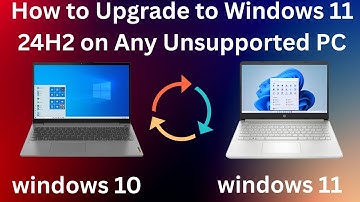 How to Upgrade to Windows 11 24H2 on Any Unsupported PC in 2025 (Easy Method)