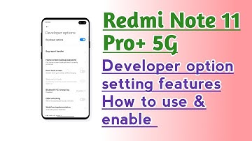 Redmi Note 11 Pro+ 5G Developer option setting features How to use & enable