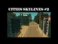 City Skylines #2