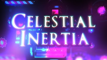 "Celestial Inertia" 100% [Hard Demon] by: team liquify  |  Geometry Dash