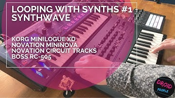 Looping with Synths #1 – SynthWave: Korg Minilogue XD–Novation Mininova & Circuit Tracks–Boss RC-505
