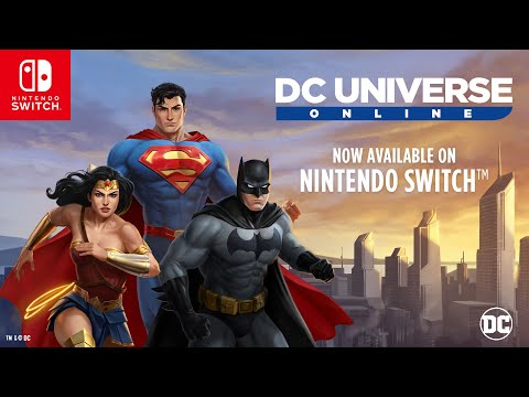 Official Trailer! DCUO Now Available on Nintendo Switch!