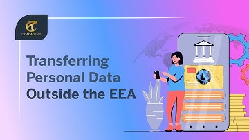 Transferring Personal Data Outside the EEA | Privacy & Data Protection | CT Academy