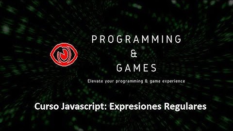 Curso de Javascript: POO Avanzado: Expresiones Regulares