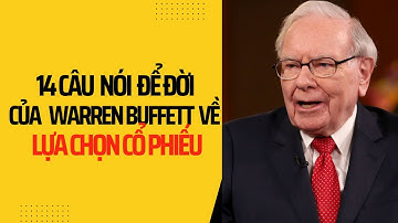 14 CÂU NÓI ĐỂ ĐỜI CỦA HUYỀN THOẠI ĐẦU TƯ WARREN BUFFETT VỀ LỰA CHỌN CỔ PHIẾU #hoainienofficial