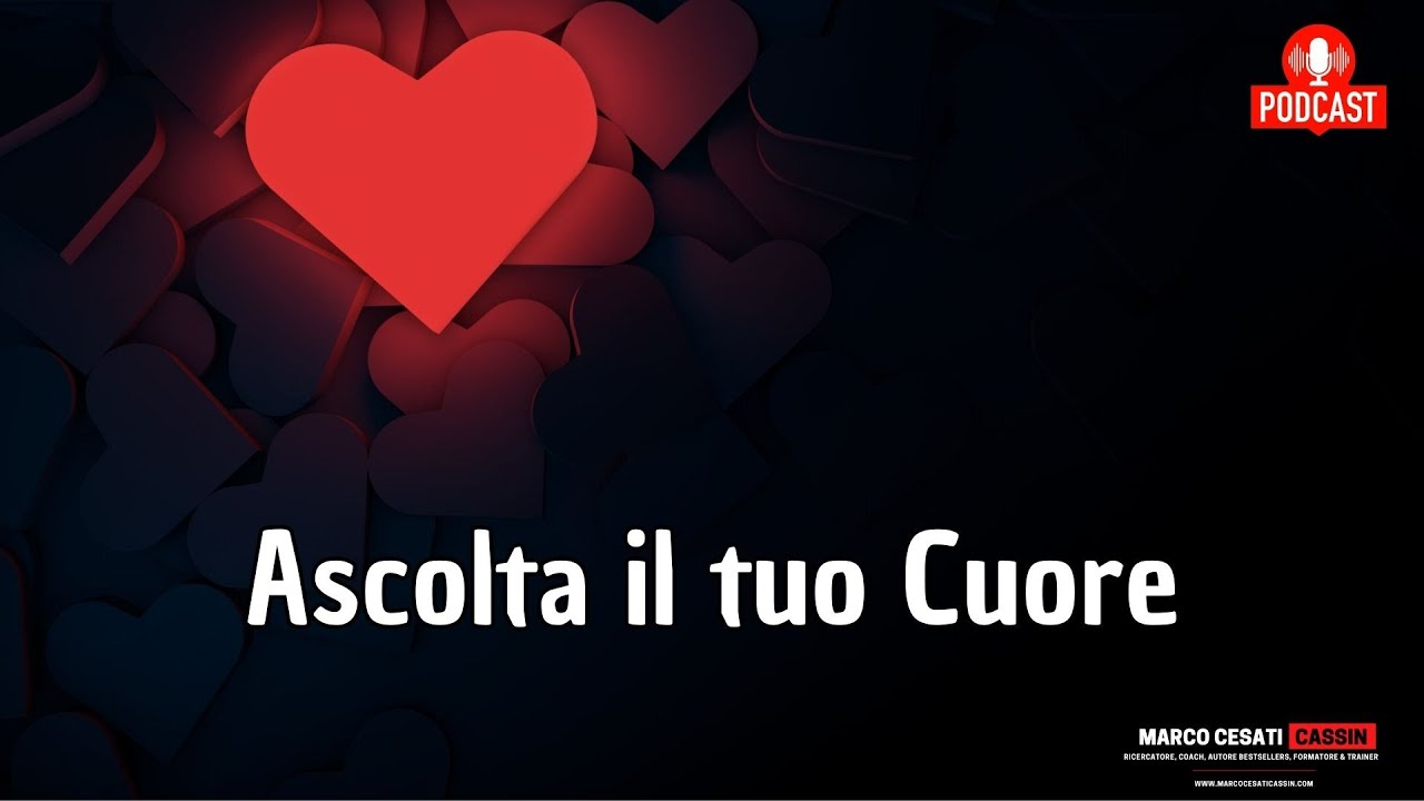 Ascolta il Tuo Cuore: La Guida di Marco Cesati Cassin per Ritrovare Te