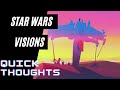 Star Wars: Visions - Quick Thoughts