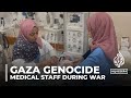 Medical staffs in Gaza are in crisis but refuse to leave their patients