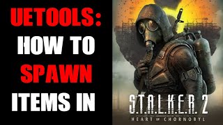 Stalker 2 PC: How To Access & Open Console Debug Command Cheat Menu & Spawn Items With UETools Mod