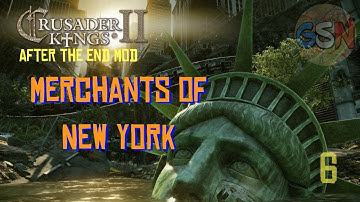 Crusader Kings 2 After The End Mod | Merchants of New York | Ep 6