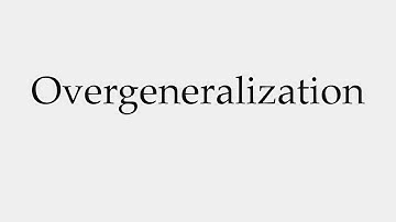How to Pronounce Overgeneralization