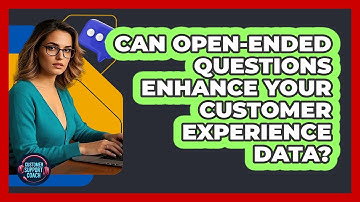 Can Open-Ended Questions Enhance Your Customer Experience Data?