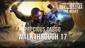 Dying Light: The Beast (Brutal) 100% Walkthrough 17 (Precious Cargo)