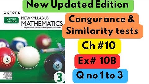 D3, Updated New Edition, Chapter no 10, Congruence  & Similarity Tests, Exercise # 10B, Q no 1 to 3.