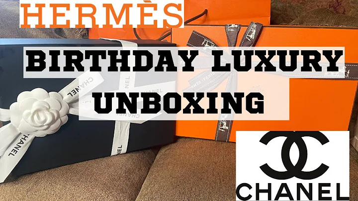 What I Got For My Birthday! LUXURY HAUL |CHANEL | HERMÈS & MORE !