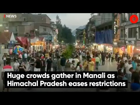 Huge Crowds Gather In Manali As Himachal Pradesh Eases Restrictions
