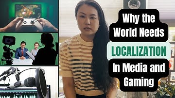 Breaking Barriers: Why the World Needs Localization in Media and Gaming