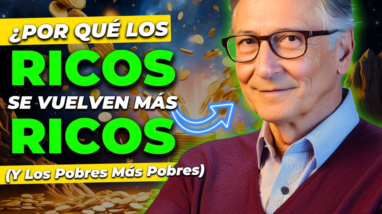 🤔¿Por qué los RICOS se Hacen Más RICOS y los POBRES Más POBRES? - YouTube