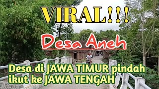 VIRAL||Desa di Sragen Jawa Tengah Pindah ikut Ngawi Jawa Timur