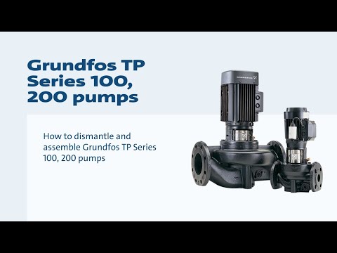 How to dismantle and assemble Grundfos TP Series 100, 200 pumps