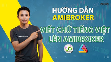 Hướng Dẫn Viết Chữ Tiếng Việt Lên AmiBroker