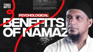 Psychological benefits of Namaz || Things That Matter || Episode 10